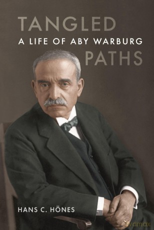 Tangled Paths: A Life of Aby Warburg - Hans C. Hönes [KSIĄŻKA]