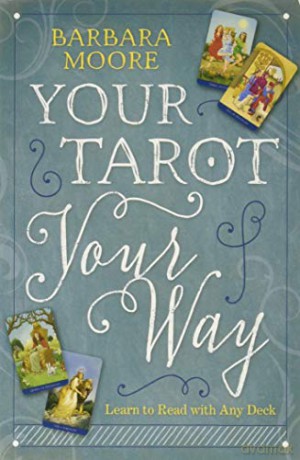 Tarot Made Easy: Your Tarot Your Way - Barbara Moore [KSIĄŻKA]