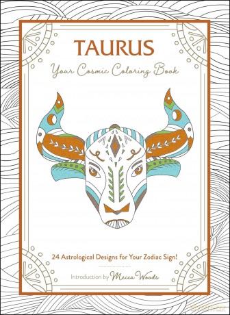 Taurus: Your Cosmic Coloring Book: 24 Astrological Designs for Your Zodiac Sign! (Cosmic Coloring Book Gift Series) - Mecca Woods [KSIĄŻKA]