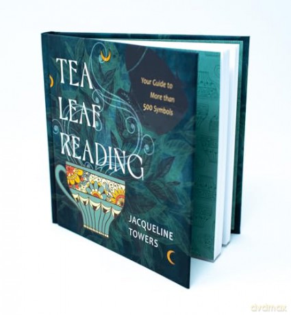 Tea Leaf Reading: Your Guide to More Than 500 Symbols - Jacqueline Towers [KSIĄŻKA]