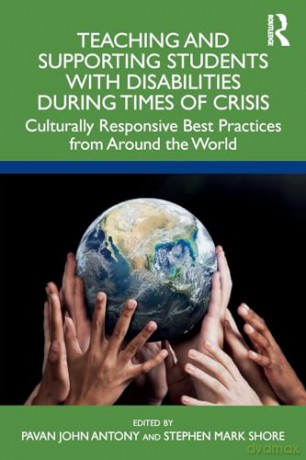 Teaching and Supporting Students with Disabilities During Times of Crisis: Culturally Responsive Best Practices from Around the World - Pavan Antony [KSIĄŻKA]