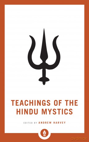 Teachings of the Hindu Mystics (Shambhala Pocket Library) - Andrew Harvey [KSIĄŻKA]