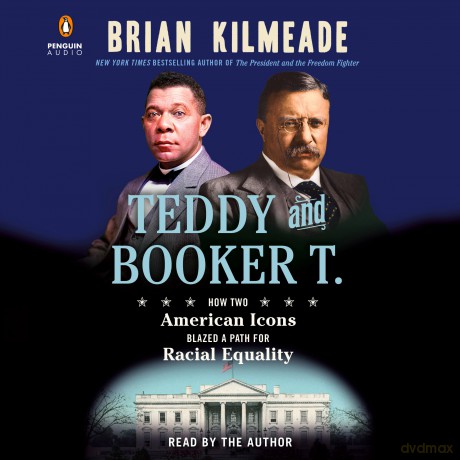 Teddy and Booker T.: How Two American Icons Blazed a Path for Racial Equality - Brian Kilmeade [KSIĄŻKA]
