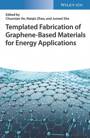 Templated Fabrication of Graphene-Based Materials for Energy Applications - Chunnian He [KSIĄŻKA]