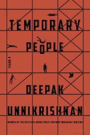 Temporary People (Restless Books Prize for New Immigrant W) - Deepak Unnikrishnan [KSIĄŻKA]