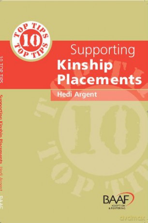 Ten Top Tips for Supporting Kinship Placements (Top Ten Tips) - Hedi Argent [KSIĄŻKA]