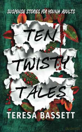 Ten Twisty Tales: Suspense Stories for Young Adults - Teresa Bassett [KSIĄŻKA]