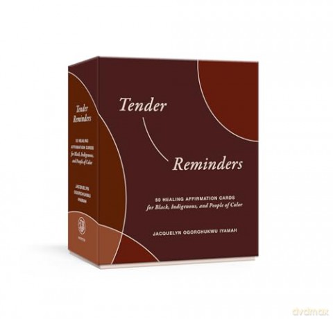 Tender Reminders: Racial Wellness: 50 Healing Affirmation Cards for Black, Indigenous, and People of Color - Jacquelyn Ogorchukwu Iyamah [KSIĄŻKA]