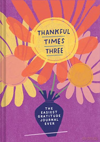 Thankful Times Three: The Easiest Gratitude Journal Ever - Amy Smyth [KALENDARZ]