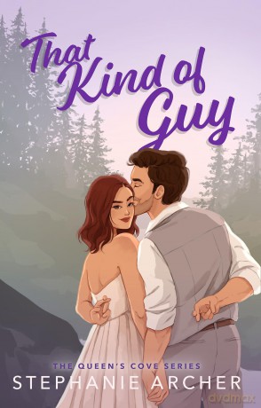 That Kind of Guy: A Spicy Small Town Fake Dating Romance (The Queen's Cove Series Book 1) - Stephanie Archer [KSIĄŻKA]