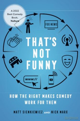 That's Not Funny: How the Right Makes Comedy Work for Them - Sienkiewicz [KSIĄŻKA]