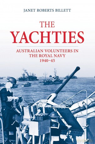 The 'Yachties': Australian Volunteers in the Royal Navy 1940-45 - Janet Roberts Billett [KSIĄŻKA]