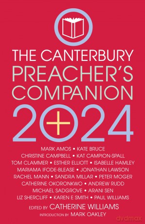 The 2024 Canterbury Preacher's Companion: 150 complete sermons for Sundays, Festivals and Special Occasions - Year B - Catherine Williams [KSIĄŻKA]