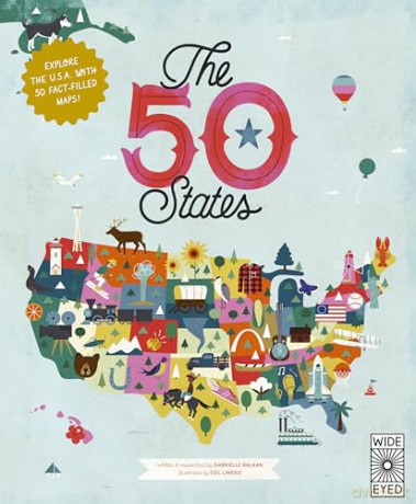 The 50 States: Explore the U.S.A. with 50 fact-filled maps! (Americana) - Gabrielle Balkan [KSIĄŻKA]