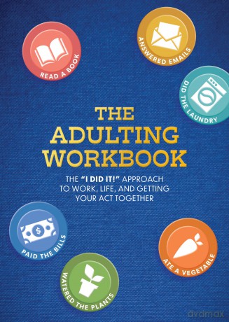 The Adulting Workbook: The I Did It! Approach to Work, Life, and Getting Your Act Together (Guided Workbooks) - Elsie Wild [KALENDARZ]