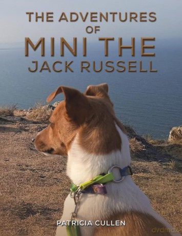 The Adventures of Mini the Jack Russell - Patricia Cullen [KSIĄŻKA]