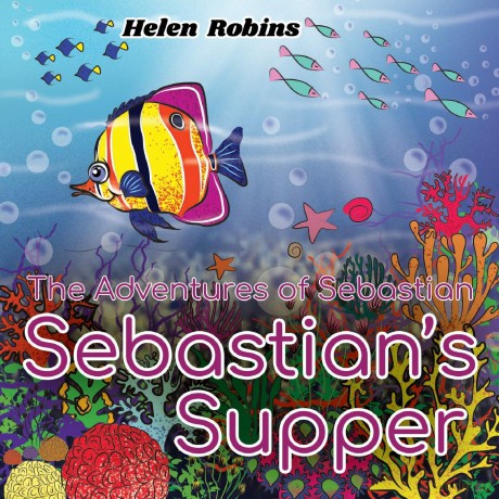 The Adventures of Sebastian - Sebastian's Supper: 1 - Helen Robins [KSIĄŻKA]
