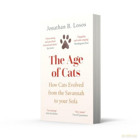 The Age of Cats: From the Savannah to Your Sofa, the secret life and evolutionary history of the cat - Jonathan B Losos [KSIĄŻKA]