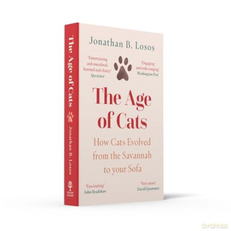 The Age of Cats: From the Savannah to Your Sofa, the secret life and evolutionary history of the cat - Jonathan B Losos [KSIĄŻKA]