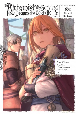 The Alchemist Who Survived Now Dreams of a Quiet City Life, Vol. 1 (manga): Cycle of the Elixir Volume 1 (ALCHEMIST SURVIVED DREAMS OF QUIET CITY LIFE GN) - Usata Nonohara [KOMIKS]