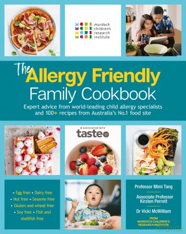 The Allergy Friendly Family Cookbook: Expert Advice from World-leading Child Allergy Specialists at Murdoch Children's Research Institute and 100+ Recipes from Australia's No.1 Food Site - Murdoch Children's Research Institute [KSIĄŻKA]