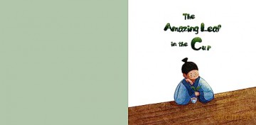 The Amazing Leaf in the Cup: A Tale of Tea Retold in English and Chinese [KSIĄŻKA]