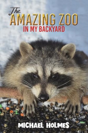 The Amazing Zoo in My Backyard - Michael Holmes [KSIĄŻKA]