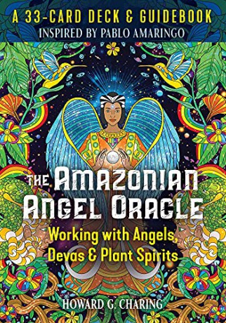 The Amazonian Angel Oracle: Working with Angels, Devas, and Plant Spirits - Howard G. Charing [KSIĄŻKA]