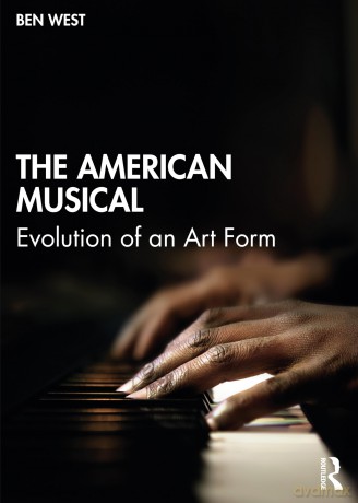 The American Musical: Evolution of an Art Form - Professor of History Frank Trentmann [KSIĄŻKA]