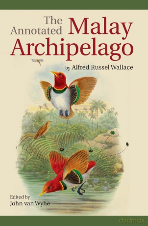 The Annotated Malay Archipelago by Alfred Russel Wallace - John van Wyhe [KSIĄŻKA]