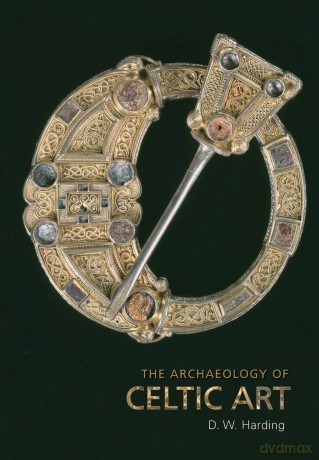 The Archaeology of Celtic Art - Ijsbrand M. Kramer [KSIĄŻKA]