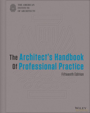 The Architect's Handbook of Professional Practice - American Institute of Architects [KSIĄŻKA]