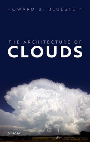 The Architecture of Clouds - Howard B. Bluestein [KSIĄŻKA]
