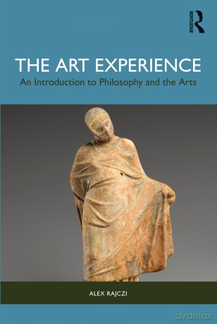 The Art Experience: An Introduction to Philosophy and the Arts - Alex Rajczi [KSIĄŻKA]