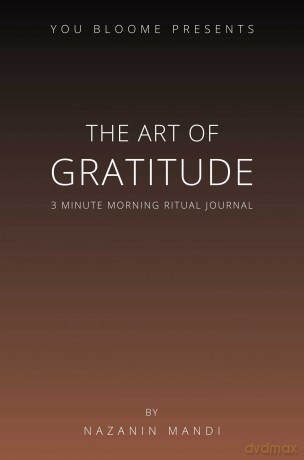 The Art of Gratitude: 3 Minute Morning Ritual Journal - Nazanin Mandi [KSIĄŻKA]