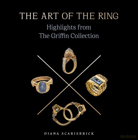 The Art of the Ring: Highlights from the Griffin Collection - Diana Scarisbrick [KSIĄŻKA]