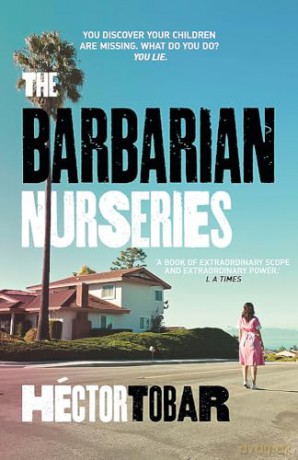 The Barbarian Nurseries: A shocking and unforgettable novel about class differences in modern-day America - Héctor Tobar [KSIĄŻKA]