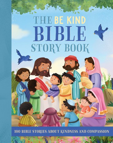 The be Kind Bible Story Book (Children's Bible Storybooks) - Annabel Hicks [KSIĄŻKA]
