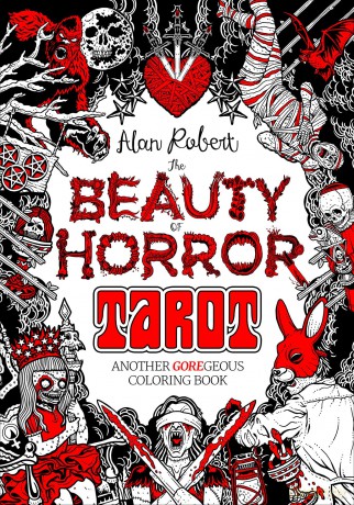 The Beauty of Horror: Tarot Coloring Book: Another GOREgeous Coloring Book - Alan Robert [KSIĄŻKA]