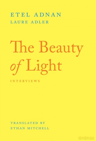 The Beauty of Light: An Interview - Etel Adnan [KSIĄŻKA]