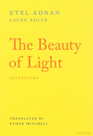 The Beauty of Light: An Interview - Etel Adnan [KSIĄŻKA]