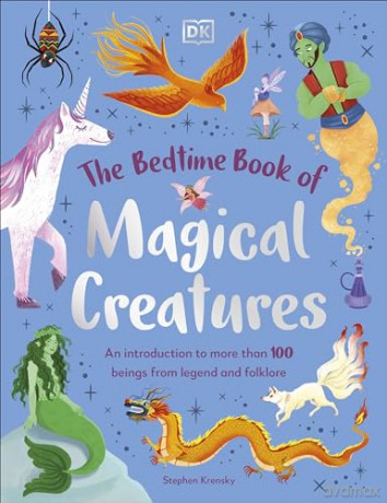 The Bedtime Book of Magical Creatures: An Introduction to More than 100 Creatures from Legend and Folklore (The Bedtime Books) - Stephen Krensky [KSIĄŻKA]