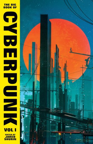 The Big Book of Cyberpunk Vol. 1: Volume 1 (VINTAGE CLASSICS) [KSIĄŻKA]