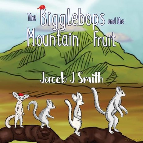 The Bigglebops and the Mountain Fruit - Jacob Smith [KSIĄŻKA]