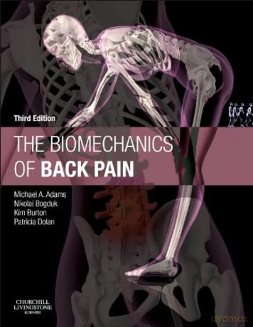 The Biomechanics of Back Pain, - Michael A. Adams [KSIĄŻKA]