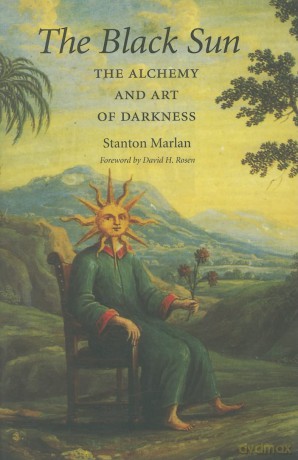 The Black Sun: The Alchemy and Art of Darkness (Carolyn and Ernest Fay Series in Analytical Psychology) - Stanton Marlan [KSIĄŻKA]