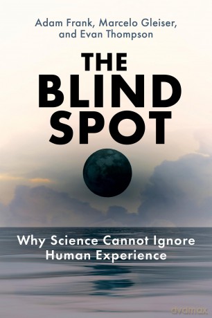 The Blind Spot: Why Science Cannot Ignore Human Experience - Adam Frank [KSIĄŻKA]