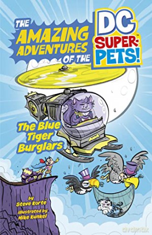 The Blue Tiger Burglars (The Amazing Adventures of the DC Super-Pets) - Steve Korté [KSIĄŻKA]