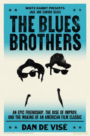 The Blues Brothers: An Epic Friendship, the Rise of Improv, and the Making of an American Film Classic - Daniel de Visé [KSIĄŻKA]