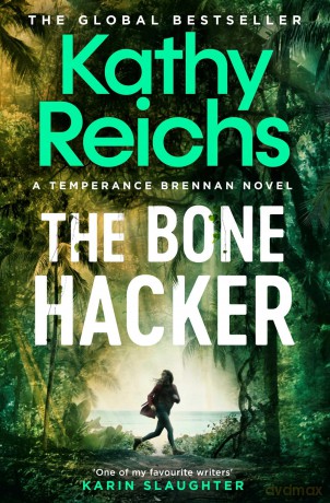 The Bone Hacker: The Sunday Times Bestseller in the thrilling Temperance Brennan series - Kathy Reichs [KSIĄŻKA]